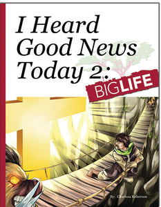 I Heard Good News Today 2:  Big Life